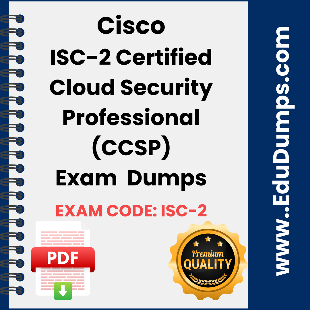 Free ISC2/CCSP exam dumps 2024 EduDumps