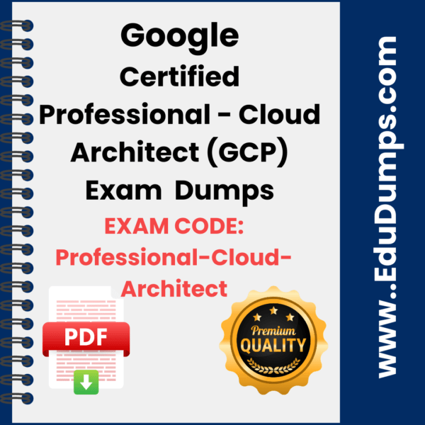 Google Certified Professional - Cloud Architect (GCP)