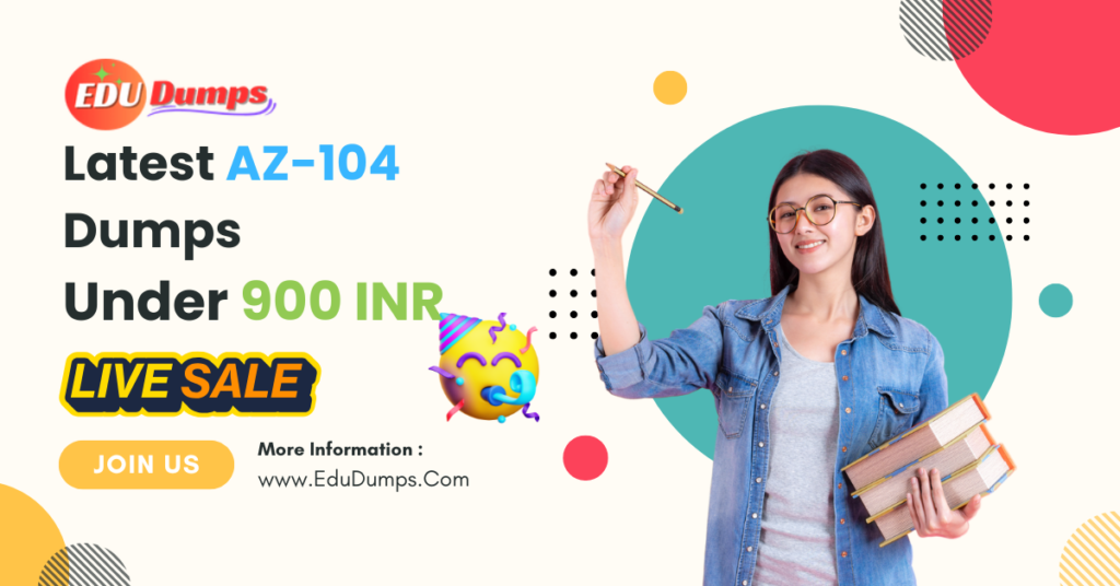 Latest AZ 104 Dumps Under 900 INR